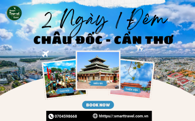 CHÂU ĐỐC - CẦN THƠ 2N1D