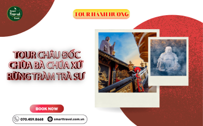 TOUR CHÂU ĐỐC - MIẾU BÀ CHÚA XỨ - RỪNG TRÀM TRÀ SƯ 1 NGÀY 1 ĐÊM