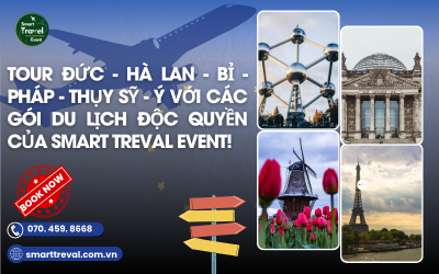 Khám Phá Châu Âu Đức – Hà Lan – Bỉ - Pháp – Thụy Sỹ - Ý Với Các Gói Du Lịch Độc Quyền Của SMART TREVAL ENVENT!