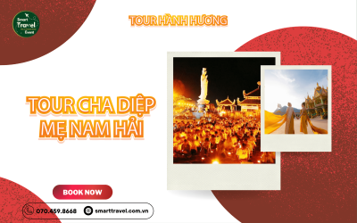 TOUR HÀNH HƯƠNG CHA DIỆP - MẸ NAM HẢI 1 NGÀY 1 ĐÊM